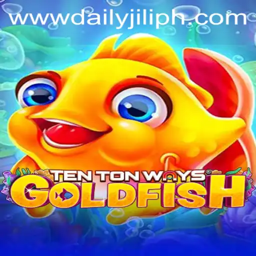 Discover the Exciting World of TenTonWaysGoldfish and DAILY JILI